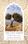 Image for The last earth: a Palestinian story