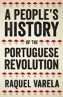 Image for A people&#39;s history of the Portuguese Revolution