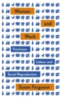 Image for Women and Work: Feminism, Labour, and Social Reproduction
