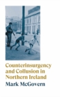 Image for Counterinsurgency and collusion in Northern Ireland