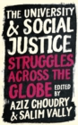 Image for The university and social justice: struggles across the globe