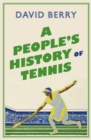 Image for A People&#39;s History of Tennis