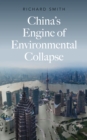 Image for China&#39;s engine of environmental collapse