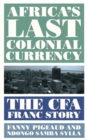 Image for Africa&#39;s Last Colonial Currency: The CFA Franc Story