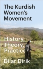 Image for The Kurdish Women&#39;s Movement: History, Theory, Practice