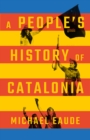 Image for A people&#39;s history of Catalonia
