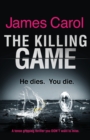 Image for The Killing Game : A tense, gripping thriller you DON&#39;T want to miss