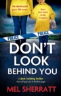 Image for Don&#39;t Look Behind You : A dark, twisting crime thriller that will grip you to the last page