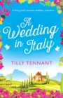 Image for A Wedding in Italy : A feel good summer holiday romance