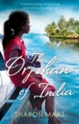 Image for The Orphan of India : A heartbreaking and gripping story of love, loss and hope