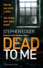 Image for Dead To Me : A serial killer thriller