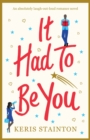 Image for It Had to Be You : An absolutely laugh out loud romance novel