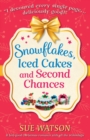 Image for Snowflakes, Iced Cakes and Second Chances : A feel good Christmas romance with all the trimmings