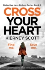 Image for Cross Your Heart : An Absolutely Gripping Detective Thriller That Will Leave You Breathless