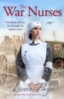 Image for The War Nurses : A moving wartime romance saga full of heart