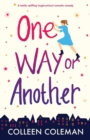 Image for One Way or Another : A totally uplifting laugh out loud romantic comedy