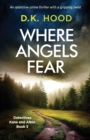 Image for Where Angels Fear : An addictive crime thriller with a gripping twist