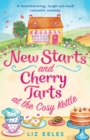 Image for New Starts and Cherry Tarts at the Cosy Kettle : A heartwarming, laugh out loud romantic comedy