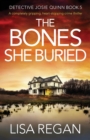 Image for The Bones She Buried : A completely gripping, heart-stopping crime thriller