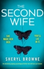 Image for The Second Wife : An absolutely gripping psychological thriller that will have you hooked