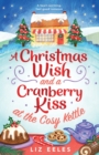 Image for A Christmas Wish and a Cranberry Kiss at the Cosy Kettle : A heartwarming, feel good romance