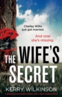 Image for The Wife&#39;s Secret : A gripping psychological thriller with a heart-stopping twist