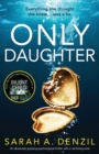 Image for Only Daughter : An absolutely gripping psychological thriller with a nail-biting twist