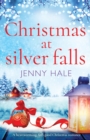 Image for Christmas at Silver Falls : A heartwarming, feel good Christmas romance