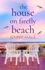 Image for The House on Firefly Beach : The perfect feel good summer romance
