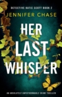 Image for Her Last Whisper : An absolutely unputdownable crime thriller