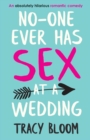 Image for No-one Ever Has Sex at a Wedding : An absolutely hilarious romantic comedy