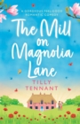 Image for The Mill on Magnolia Lane : A gorgeous feel good romantic comedy