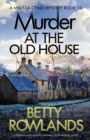 Image for Murder at the Old House : A gripping and unputdownable cozy mystery novel