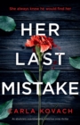 Image for Her Last Mistake : An absolutely unputdownable, addictive crime thriller