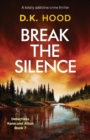 Image for Break the Silence : A totally addictive crime thriller