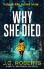 Image for Why She Died : A completely unputdownable crime thriller