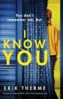 Image for I Know You : A gripping suspense thriller with a heart-stopping twist