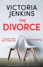 Image for The Divorce : A gripping psychological thriller with a fantastic twist