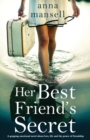 Image for Her Best Friend&#39;s Secret : A gripping emotional novel about love, life and the power of friendship
