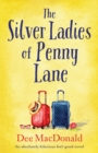 Image for The Silver Ladies of Penny Lane : An absolutely hilarious feel-good novel