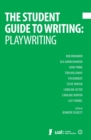 Image for The student guide to writing: Playwriting
