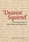Image for &#39;Dearest Squirrel&#39;  : the intimate letters of John Osborne and Pamela Lane