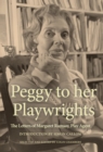 Image for Peggy to her playwrights  : the letters of Margaret Ramsay, play agent