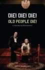 Image for Die! Die! Die!  : old people die!