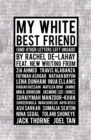 Image for My White Best Friend: (And Other Letters Left Unsaid)
