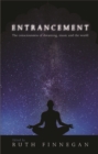 Image for Entrancement: the consciousness of dreaming, music, and the world