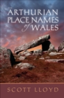 Image for The Arthurian place names of Wales