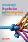 Image for Community Organization and Development: From Its History Towards a Model for the Future