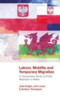 Image for Labour, Mobility and Temporary Migration : A Comparative Study of Polish Migration to Wales