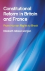 Image for Constitutional Reform in Britain and France : From Human Rights to Brexit
